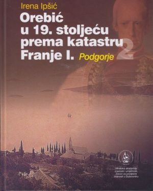 Orebić u 19. stoljeću prema katastru Franje I. - Vol.2