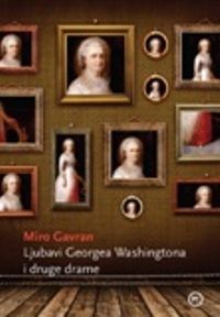 Ljubavi Georgea Washingtona i druge drame