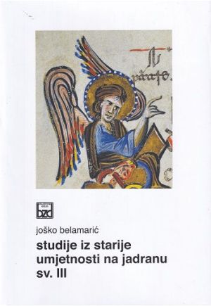 Studije iz starije umjetnosti na Jadranu sv. III