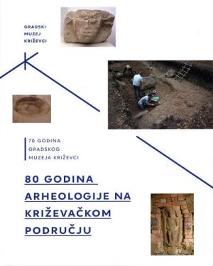 80 godina arheologije na križevačkom području