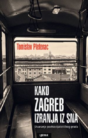 Kako Zagreb izranja iz sna
