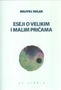 Eseji o velikim i malim pričama