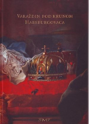 Varaždin pod krunom Habsburgovaca