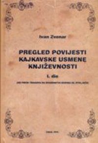 Pregled povijesti kajkavske usmene književnosti I. dio