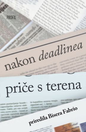 Nakon deadlinea: priče s terena