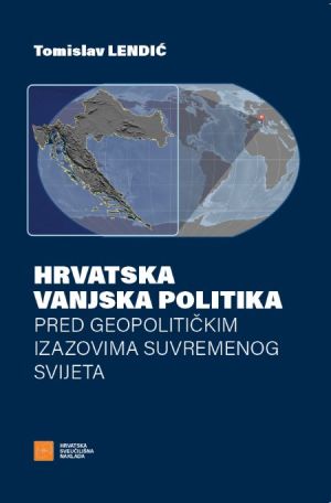 Hrvatska vanjska politika pred geopolitičkim izazovima suvremenog svijeta