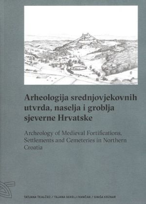 Arheologija srednjovjekovnih utvrda, naselja i groblja sjeverne Hrvatske