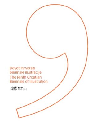 Deveti hrvatski biennale ilustracije = The ninth Croatian Biennial of Illustration