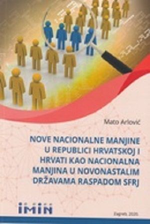 Nove nacionalne manjine u Republici Hrvatskoj i Hrvati kao nacionalna manjina u novonastalim državama raspadom SFRJ