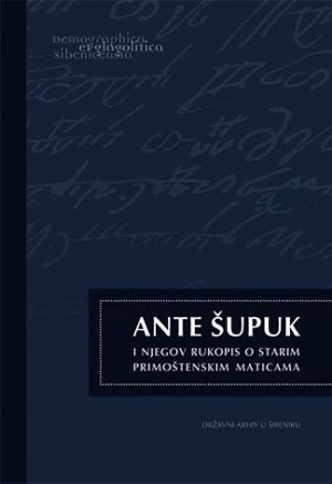 Ante Šupuk i njegov rukopis o starim primoštenskim maticama