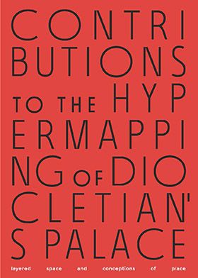 Contributions to the Hypermapping of Diocletian’s Palace