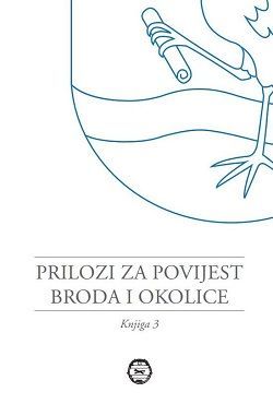 Prilozi za povijest Broda i okolice 3