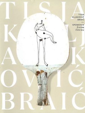 Tisja Kljaković Braić: spomenik živom čoviku