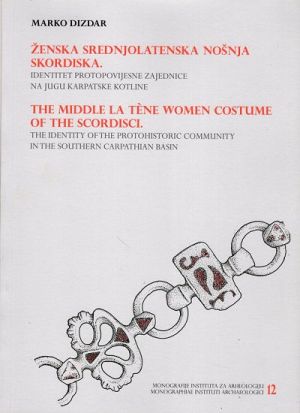 Ženska srednjolatenska nošnja Skordiska = The Middle la Tène women costume of the Scordisci