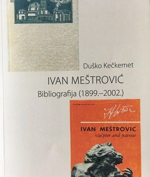Ivan Meštrović : bibliografija (1899.-2002.)