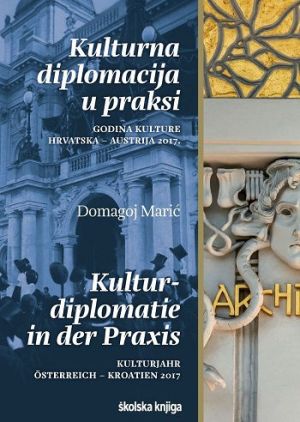 Kulturna diplomacija u praksi = Kulturdiplomatie in der Praxis