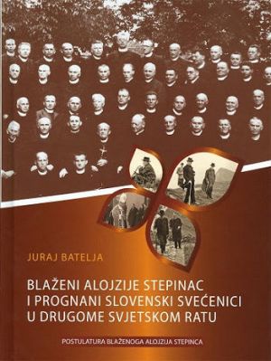 Blaženi Alojzije Stepinac i prognani slovenski svećenici u Drugome svjetskom ratu