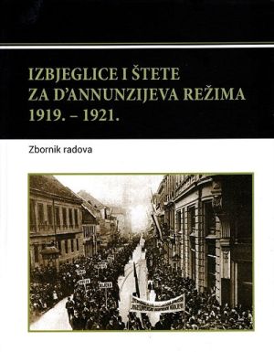 Izbjeglice i štete za D’Annunzijeva režima 1919. - 1921.