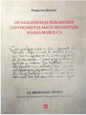 Od naslidovanʼja Isukarstova i od pogarjenʼja tašćin segasvitnjih Marka Marulića