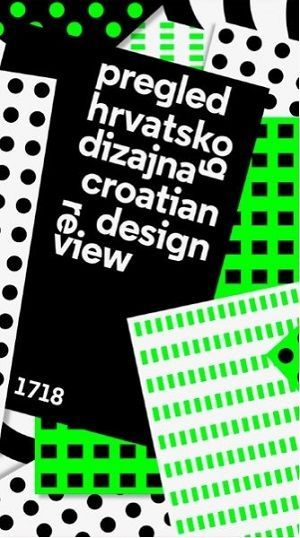 Pregled hrvatskog dizajna 1718 = A Review of Croatian Design 1718