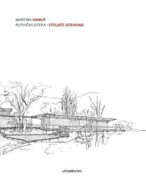 Plitvička jezera : stoljeće izgradnje