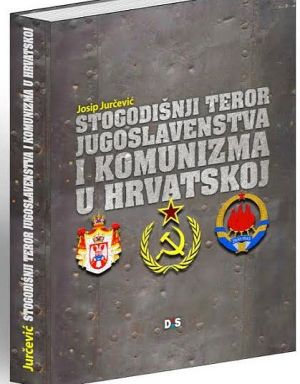 Stogodišnji teror jugoslavenstva i komunizma u Hrvatskoj