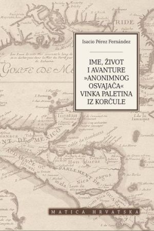 Ime, život i avanture "anonimnog osvajača" Vinka Paletina iz Korčule
