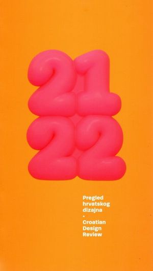 Pregled hrvatskog dizajna 21/22 = Croatian Design Review 21/22
