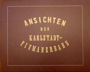 Ansichten der Karlstadt – Fiumanerbahn