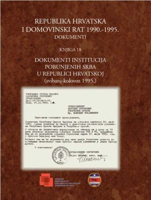 Republika Hrvatska i Domovinski rat 1990. - 1995. Dokumenti, knjiga 18