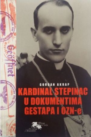 Kardinal Stepinac u dokumentima Gestapa i OZN-e