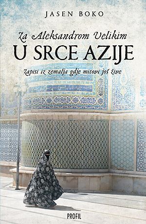 Za Aleksandrom Velikim u srce Azije