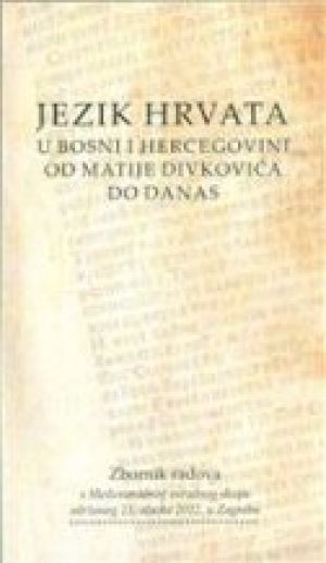 Jezik Hrvata u Bosni i Hercegovini od Matije Divkovića do danas