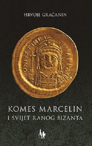 Komes Marcelin i svijet ranog Bizanta