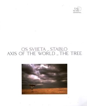 Os svijeta: Stablo = Axis of the world: The tree