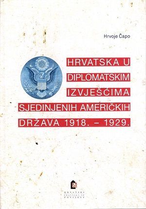 Hrvatska u diplomatskim izvješćima Sjedinjenih Američkih Država: 1918.-1929.