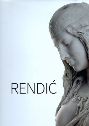 Ivan Rendić : život i djelo = His life and works