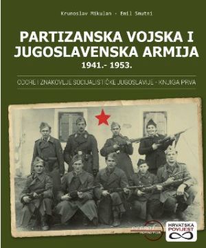 Partizanska vojska i Jugoslavenska armija: 1941. - 1953. Knj.1