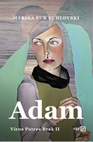 Virus, potres, brak : knjiga druga : Adam