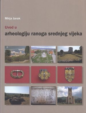 Uvod u arheologiju ranoga srednjeg vijeka