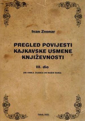 Pregled povijesti kajkavske usmene književnosti, Dio 3.