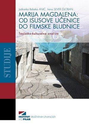 Marija Magdalena: od Isusove učenice do filmske bludnice
