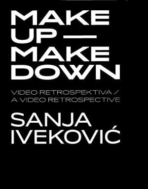 Sanja Iveković: Make up – Make down