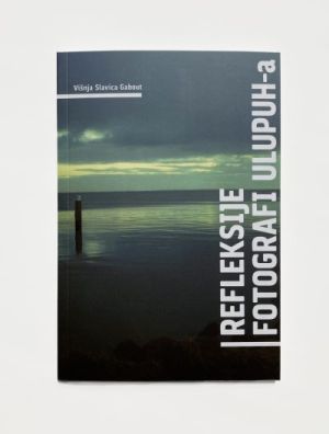 Refleksije : fotografi ULUPUH - a