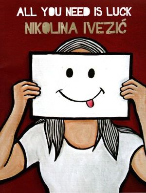 Nikolina Ivezić: "All you Need is Luck”
