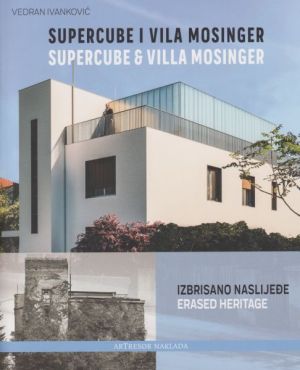 Supercube i Vila Mosinger = Supercube & Villa Mosinger