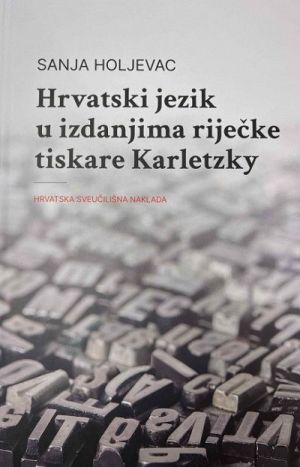 Hrvatski jezik u izdanjima riječke tiskare Karletzky