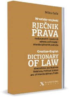 Hrvatsko-engleski rječnik prava, međunarodnih i poslovnih odnosa, politologije i interdisciplinarnih područja