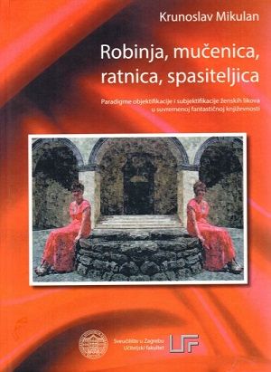 Robinja, mučenica, ratnica, spasiteljica