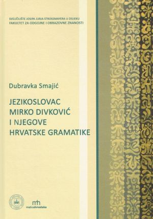 Jezikoslovac Mirko Divković i njegove Hrvatske gramatike